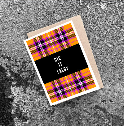 'Gie It Laldy' Scottish Card