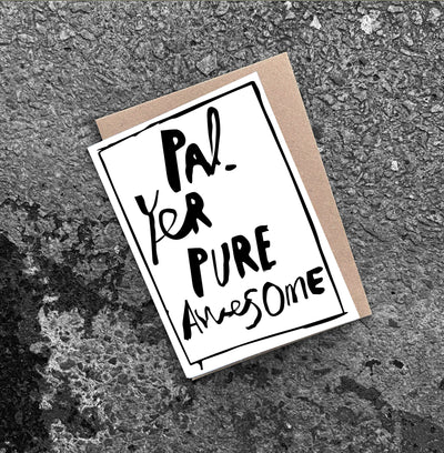 'PAL, YER PURE AWESOME' Scottish Card