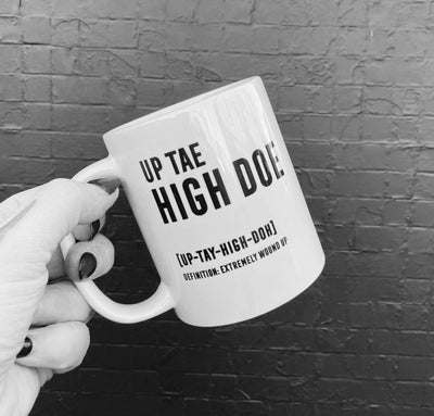 'UP TAE HIGH DOE' Scottish Definition Mug