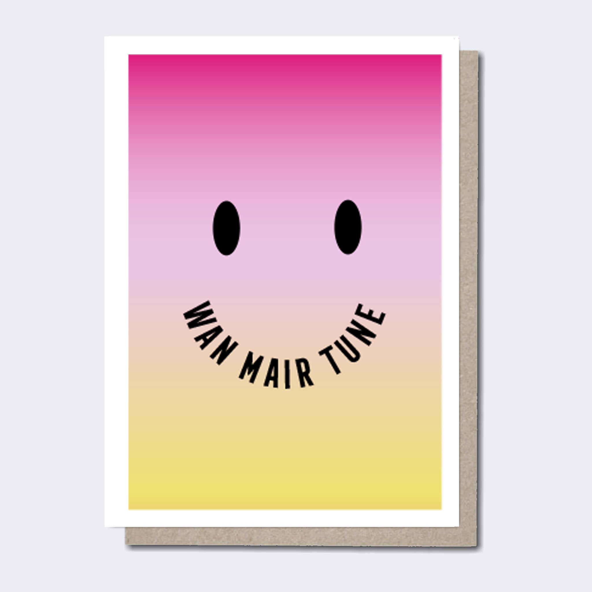 Wam Mair Tune, Modern Scottish Cards, Unique Scottish Cards, Scottish Greeting Cards, Scottish cards for her, Funny Scottish cards, Scottish Cards online, Scottish Sayings, Scottish cards for him, Scottish Cards for women, Scottish cards for her, Funny Scottish cards, Made in Scotland, Recycled Greeting Cards, Funny Birthday Card, Contemporary Scottish cards,
Scottish age Card, Funny Scottish Birthday Card, Humorous Scottish Cards