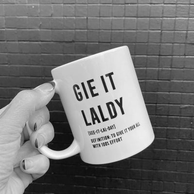 'GIE IT LALDY' Scottish Definition Mug