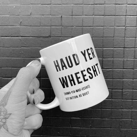 'HAUD YER WHEESHT' Scottish Definition Mug