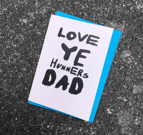 'LOVE YE HUNNERS DAD' Scottish Card