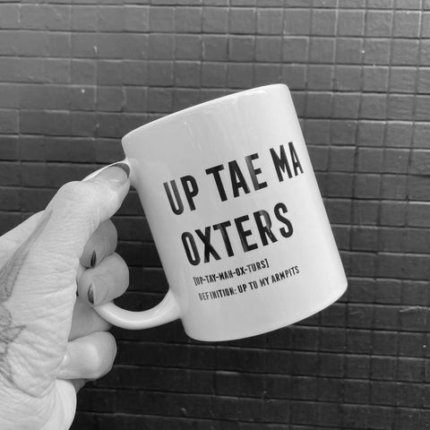 'UP TAE MA OXTERS' Scottish Definition Mug